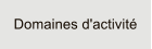 Domaines d'activit�